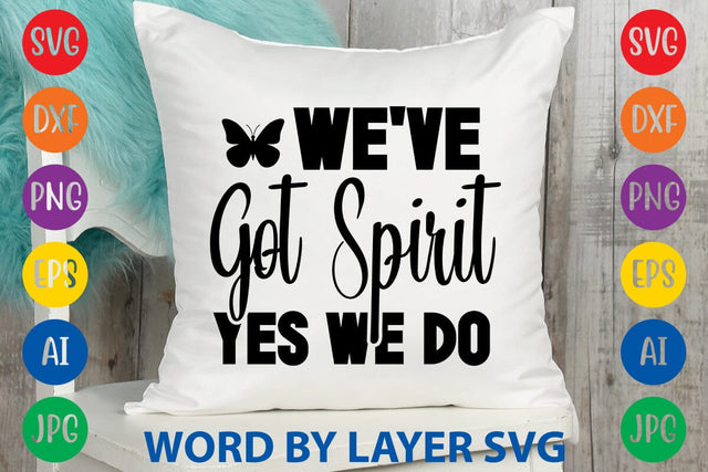We've Got Spirit Yes We Do SVG DESIGN SVG Rafiqul20606 