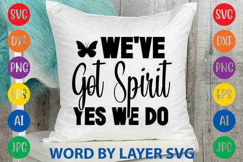 We've Got Spirit Yes We Do SVG DESIGN SVG Rafiqul20606 