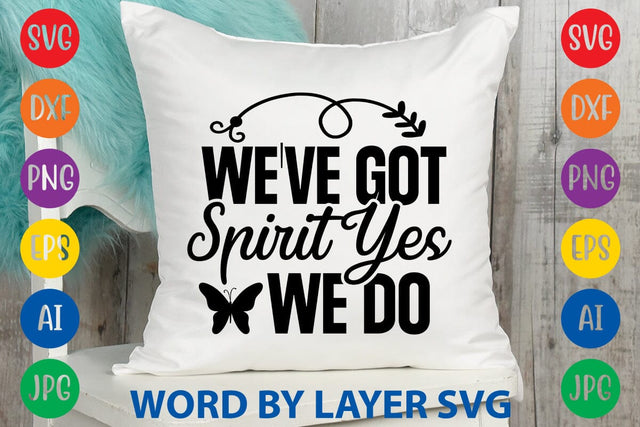 We've Got Spirit Yes We Do svg design SVG Rafiqul20606 