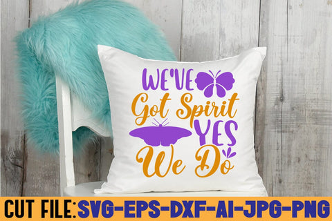 We've Got Spirit Yes We Do SVG DESIGN SVG Rafiqul20606 