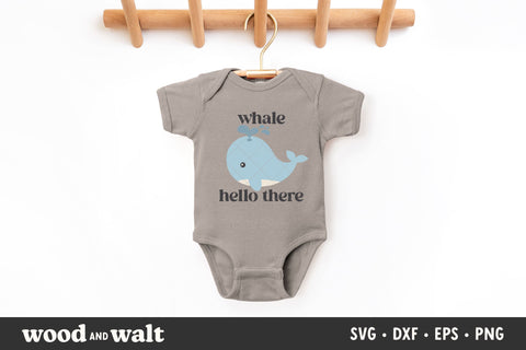 Whale Hello There SVG | Baby Onesie SVG | Kids Animal Cut File SVG Wood And Walt 