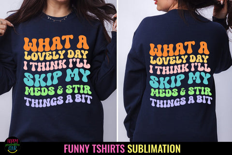 What a Lovely Day I Funny Tshirt Sublimation I Sarcastic PNG Sublimation Happy Printables Club 