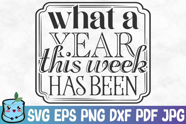 What A Year This Week Has Been SVG MintyMarshmallows 