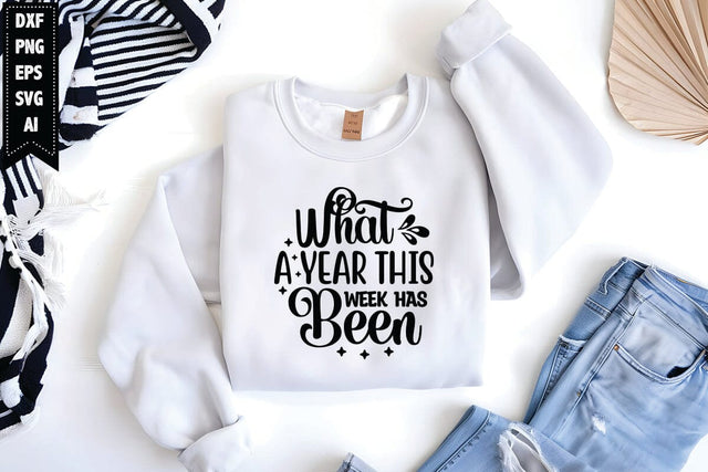 What A Year This Week Has Been Svg, Motivation Svg SVG shah alam 