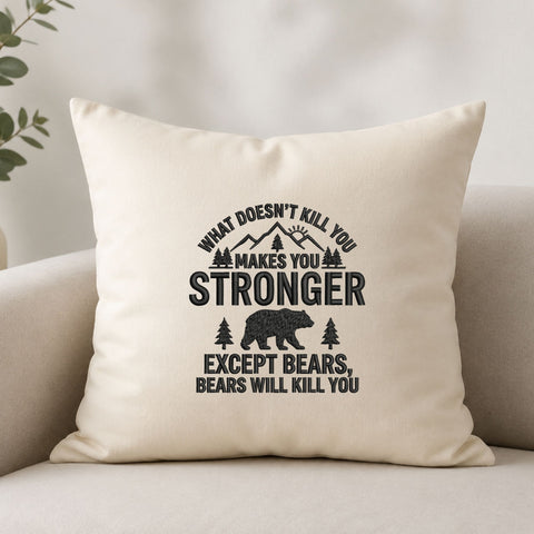 What Doesn't Kill You Makes You Stronger Bear Machine Embroidery Design Funny Camping Quote Embroidery/Applique DESIGNS PatternFeed8 