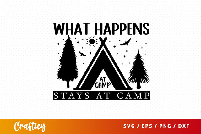 What happens at camp stays at camp svg Design SVG Designangry 