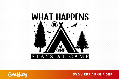 What happens at camp stays at camp svg Design SVG Designangry 