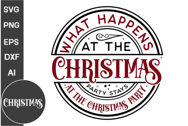 What Happens At The Christmas Party Stays At The Christmas Party Round Sign SVG Design,Farmhouse Christmas Round Sign SVG Design, Christmas SVG Design, SVGs, Food & Drink, Print & Cut, Quotes and Sayings SVG DesignPlante 503 