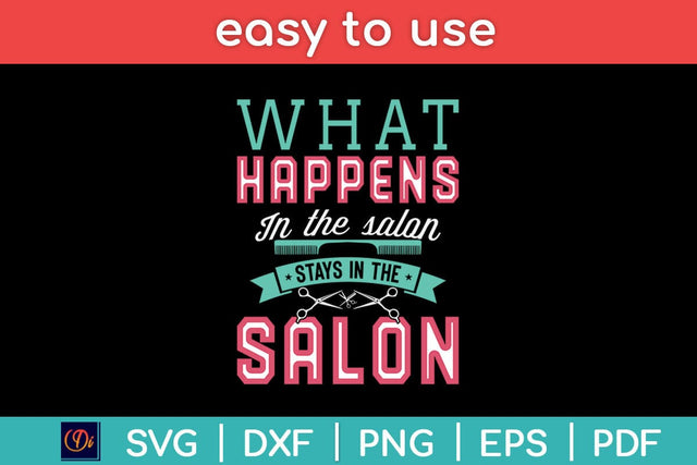 What Happens In The Salon Stays In The Salon Hair Stylist Svg Design SVG artprintfile 