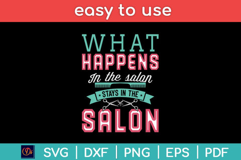 What Happens In The Salon Stays In The Salon Hair Stylist Svg Design SVG artprintfile 