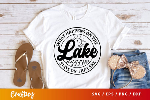What Happens On The Lake Stays On The Lake Svg Design SVG Designangry 