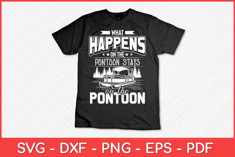 What Happens on the Pontoon Stays on the Pontoon Svg Design SVG artprintfile 