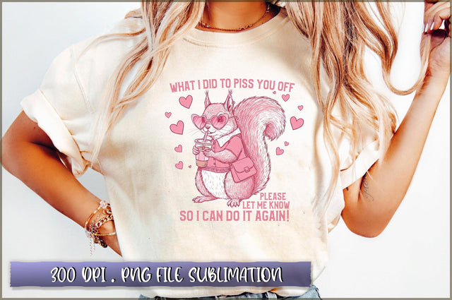 What I Did to Piss You off please let me know so i can do it again! Sublimation Sublimation Shetara Begum 