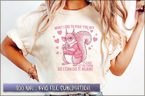 What I Did to Piss You off please let me know so i can do it again! Sublimation Sublimation Shetara Begum 