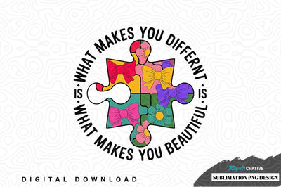 What makes you different is what makes you beautiful puzzle piece design Sublimation Regulrcrative 