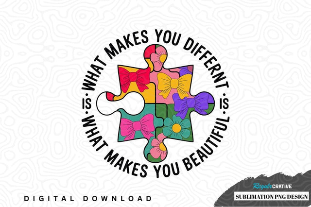 What makes you different is what makes you beautiful puzzle piece design Sublimation Regulrcrative 