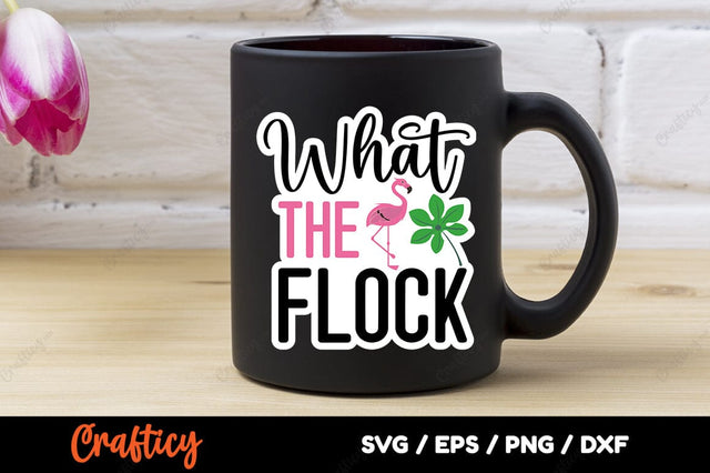 What The Flock SVG Design SVG Designangry 