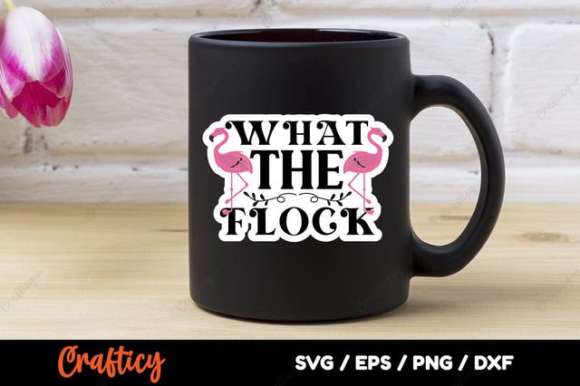 What The Flock SVG Design SVG Designangry 