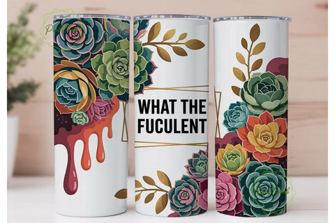 What The Fucculent 20oz Tumbler Wrap Sublimation PixelChick 
