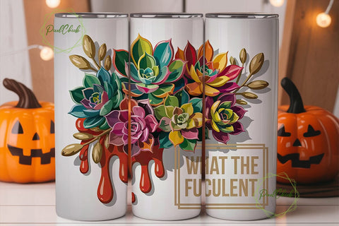 What The Fucculent 20oz Tumbler Wrap Sublimation PixelChick 