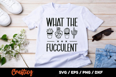 What the fucculent SVG Design SVG Designangry 