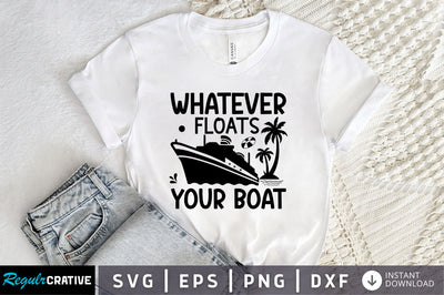 Whatever floats your boat SVG Design SVG Regulrcrative 