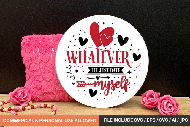 Whatever I'll Just Date Myself Round sign svg design SVG designmaster24 