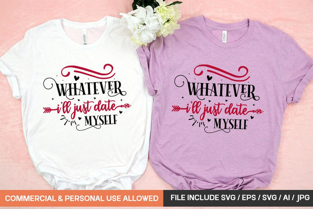 Whatever I'll Just Date Myself Svg Design SVG designmaster24 