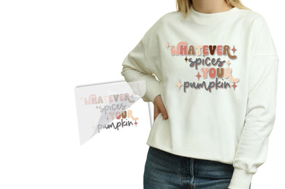 Whatever Spices Your Pumpkin Fall DTF Heat Transfer Physical So Fontsy T-Shirt Iron-On Transfer Shop 