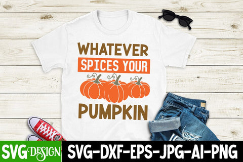 Whatever Spices Your Pumpkin SVG Design, Whatever Spices Your Pumpkin Sublimation PNG, Fall Farmhouse SVG Cut File , Fall Farmhouse SVG Quotes , Fall SVG Cut File, Autumn SVG Cut File SVG BlackCatsMedia 