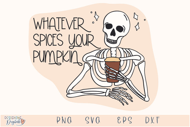 Whatever Spices Your Pumpkin SVG for Cricut, Sarcastic Skeleton PNG or Stickers, Sublimation, TShirts, & More, Skeleton with Coffee Sticker SVG Designing Digitals 