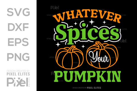 Whatever Spices Your Pumpkin SVG Thanksgiving Bundle Happy Autumn Hello Fall Thanksgiving Quote PET 00941 SVG ETC Craft 