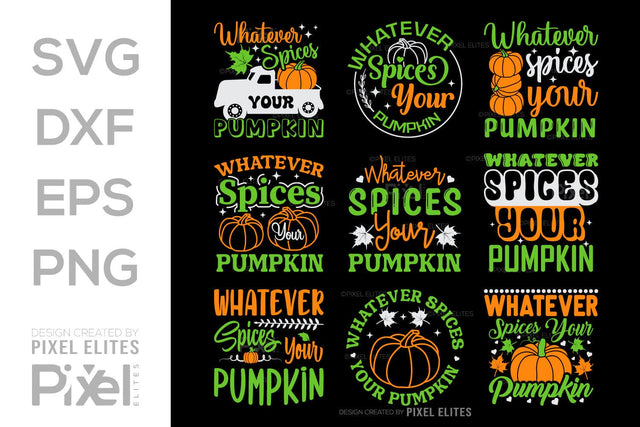 Whatever Spices Your Pumpkin SVG Thanksgiving Bundle Happy Autumn Hello Fall Thanksgiving Quote PET 00941 SVG ETC Craft 