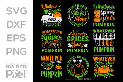 Whatever Spices Your Pumpkin SVG Thanksgiving Bundle Happy Autumn Hello Fall Thanksgiving Quote PET 00941 SVG ETC Craft 