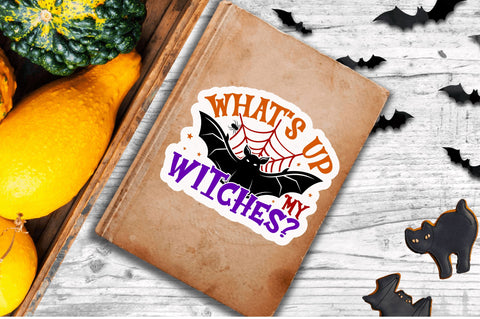 Whats up my witches Stickers Design Sublimation Regulrcrative 