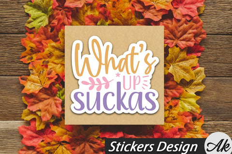 What's up suckas Stickers Design SVG akazaddesign 