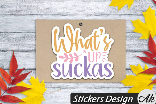 What's up suckas Stickers Design SVG akazaddesign 