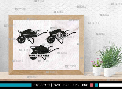 Wheelbarrow Monogram, Wheelbarrow Silhouette, Wheelbarrow SVG, Gardening Tool Svg, Farming Tool Svg, SB00566 SVG ETC Craft 