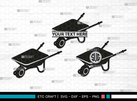 Wheelbarrow Monogram, Wheelbarrow Silhouette, Wheelbarrow SVG, Gardening Tool Svg, Farming Tool Svg, SB00566 SVG ETC Craft 