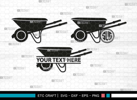 Wheelbarrow Monogram, Wheelbarrow Silhouette, Wheelbarrow SVG, Gardening Tool Svg, Farming Tool Svg, SB00566 SVG ETC Craft 