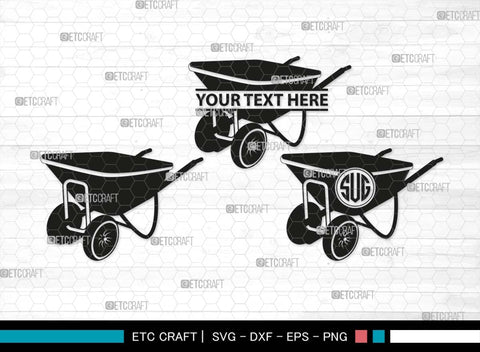 Wheelbarrow Monogram, Wheelbarrow Silhouette, Wheelbarrow SVG, Gardening Tool Svg, Farming Tool Svg, SB00566 SVG ETC Craft 