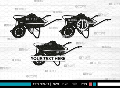 Wheelbarrow Monogram, Wheelbarrow Silhouette, Wheelbarrow SVG, Gardening Tool Svg, Farming Tool Svg, SB00566 SVG ETC Craft 