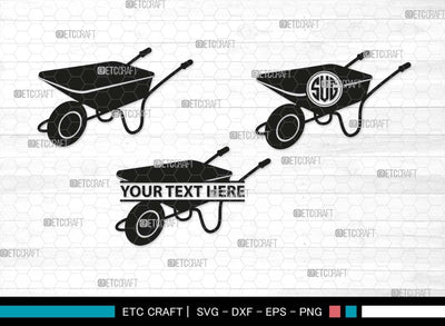 Wheelbarrow Monogram, Wheelbarrow Silhouette, Wheelbarrow SVG, Gardening Tool Svg, Farming Tool Svg, SB00566 SVG ETC Craft 