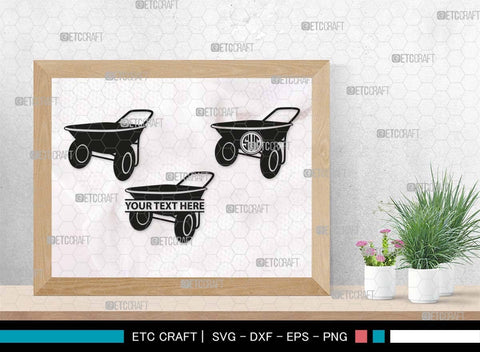 Wheelbarrow Monogram, Wheelbarrow Silhouette, Wheelbarrow SVG, Gardening Tool Svg, Farming Tool Svg, SB00566 SVG ETC Craft 