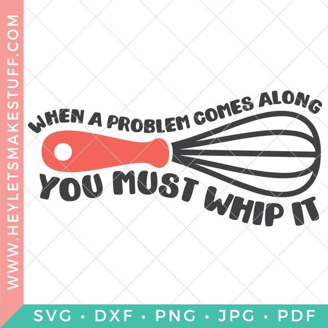 When A Problem Comes Along You Must Whip It SVG Hey Let's Make Stuff 