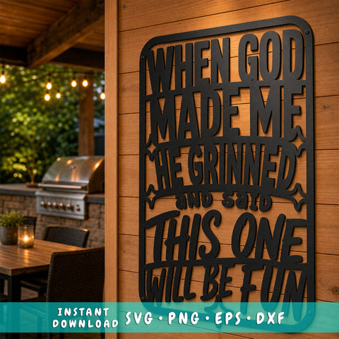 When God Made Me He Grinned Laser SVG | Funny God Quote SVG | Humorous Metal Sign Dxf | CNC Plasma Cut File | Funny Wall Decor SVG HappyDesignStudio 
