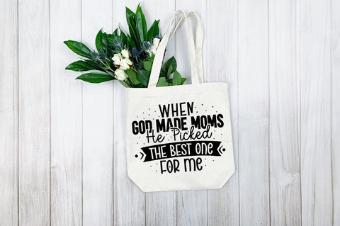 When god made moms he picked the best one for me SVG Design SVG Designangry 