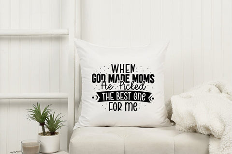 When god made moms he picked the best one for me SVG Design SVG Designangry 