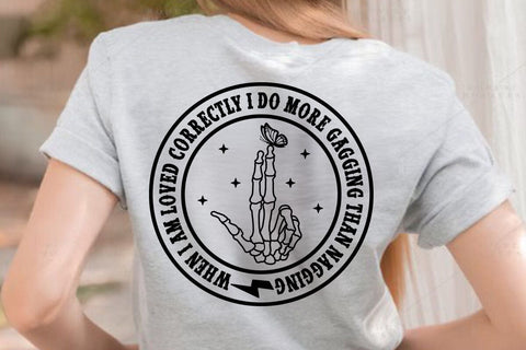 when i am loved correctly i do more gagging than nagging SVG Angelina750 