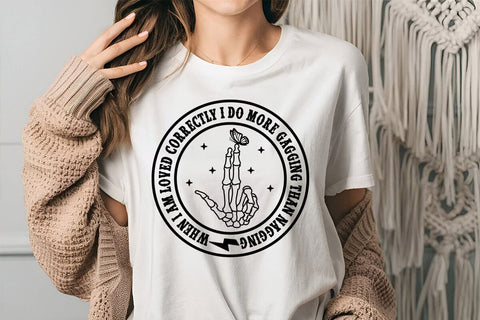 when i am loved correctly i do more gagging than nagging SVG Angelina750 